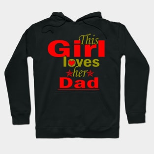 this girl loves her Daddy Hoodie